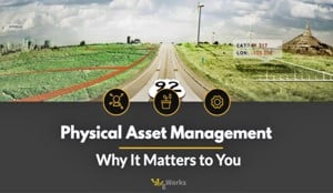 Why does Physical Asset Management really matter?